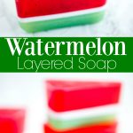DIY Watermelon Soap – how to make layered watermelon soap just in time for summer!